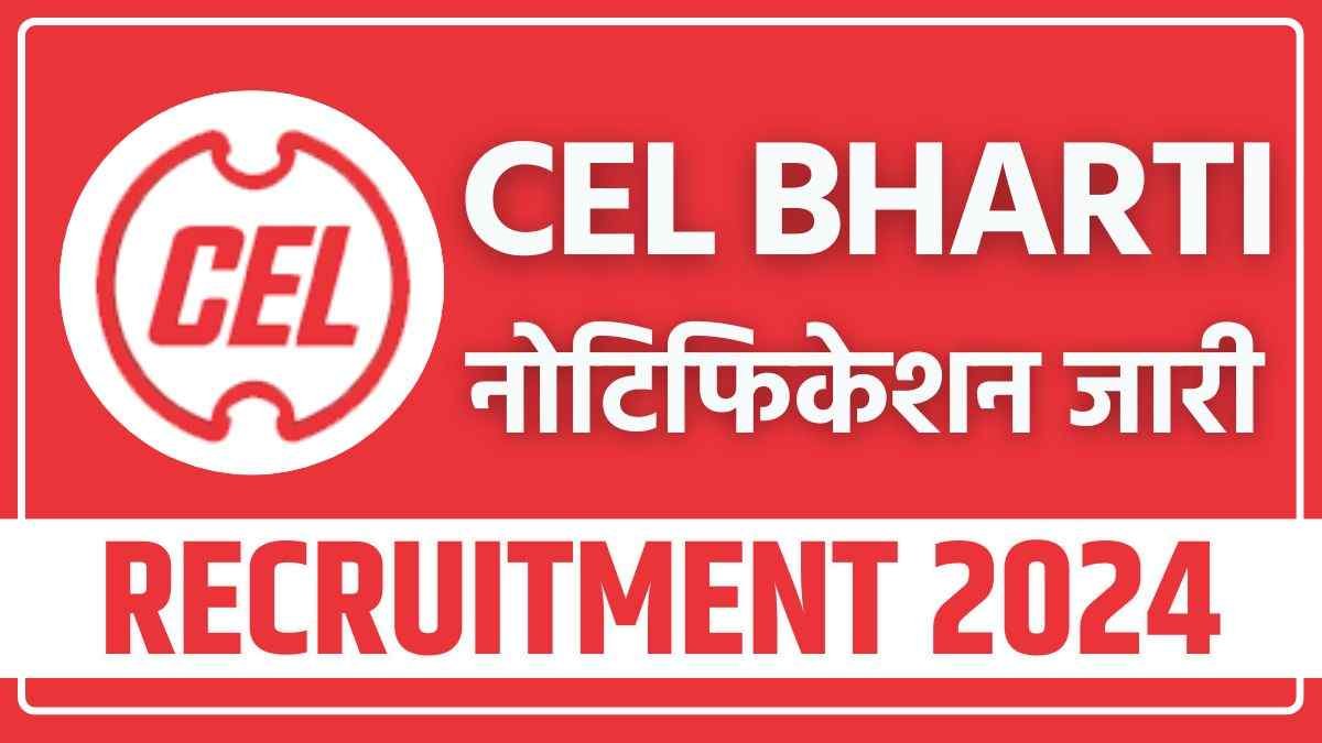 Central Electronics Limited (CEL) Bharti 2024